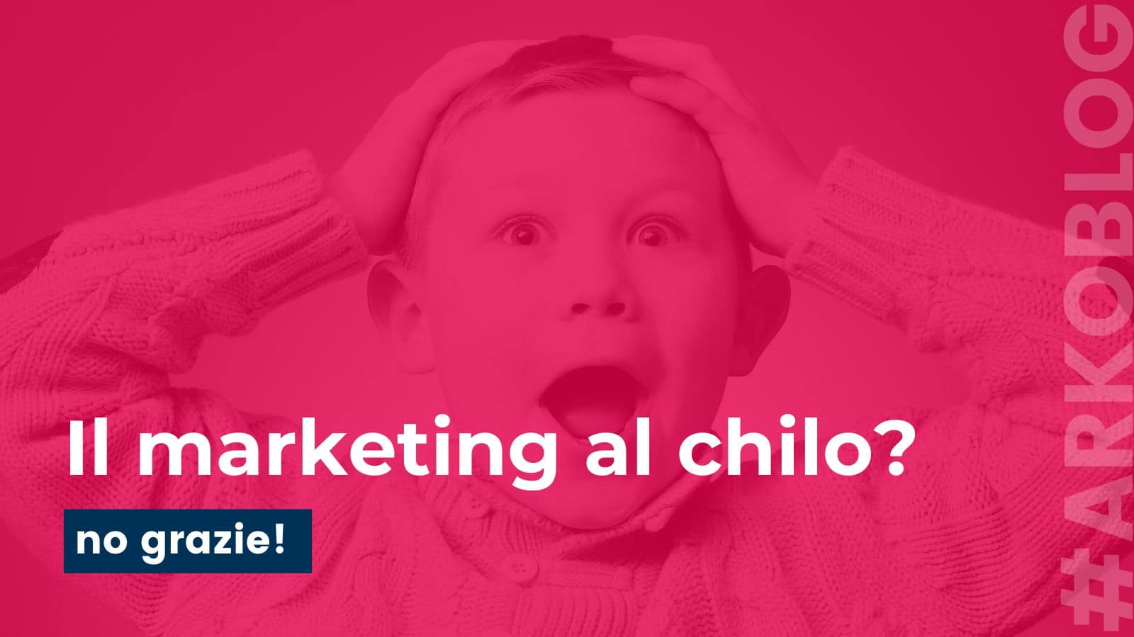 Il marketing al chilo? no grazie.
