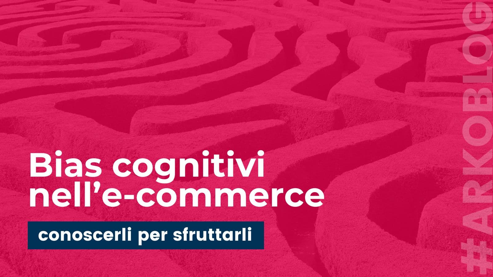 Bias cognitivi nell'e-commerce: come guidare le scelte di acquisto