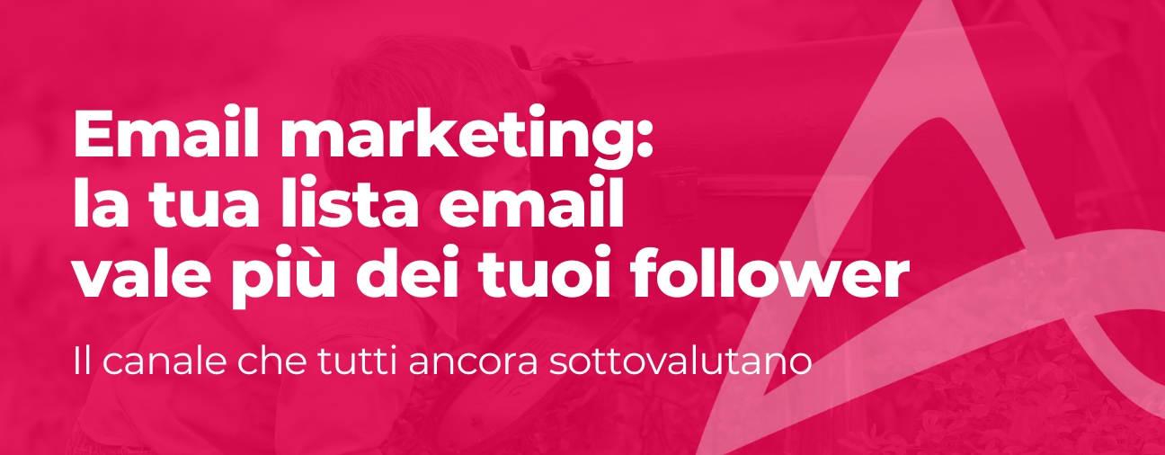 Email marketing: la tua lista email vale più dei tuoi follower