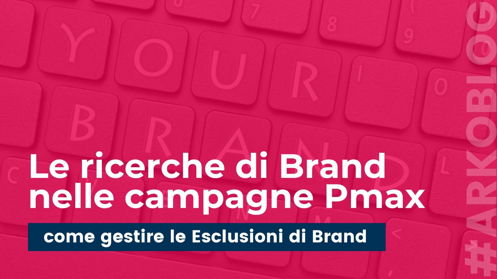 Come gestire le ricerche del Brand nelle campagne Performance Max